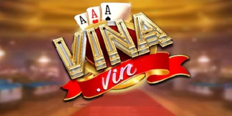 Khái quát về sảnh game Vina Vin